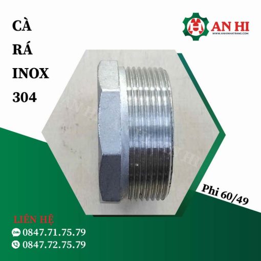 CÀ RÁ INOX 304 PHI 60/49 - An Hi